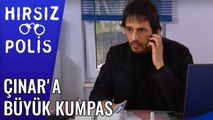 Çınar'a Büyük Kumpas | Hırsız Polis 22 Bölüm