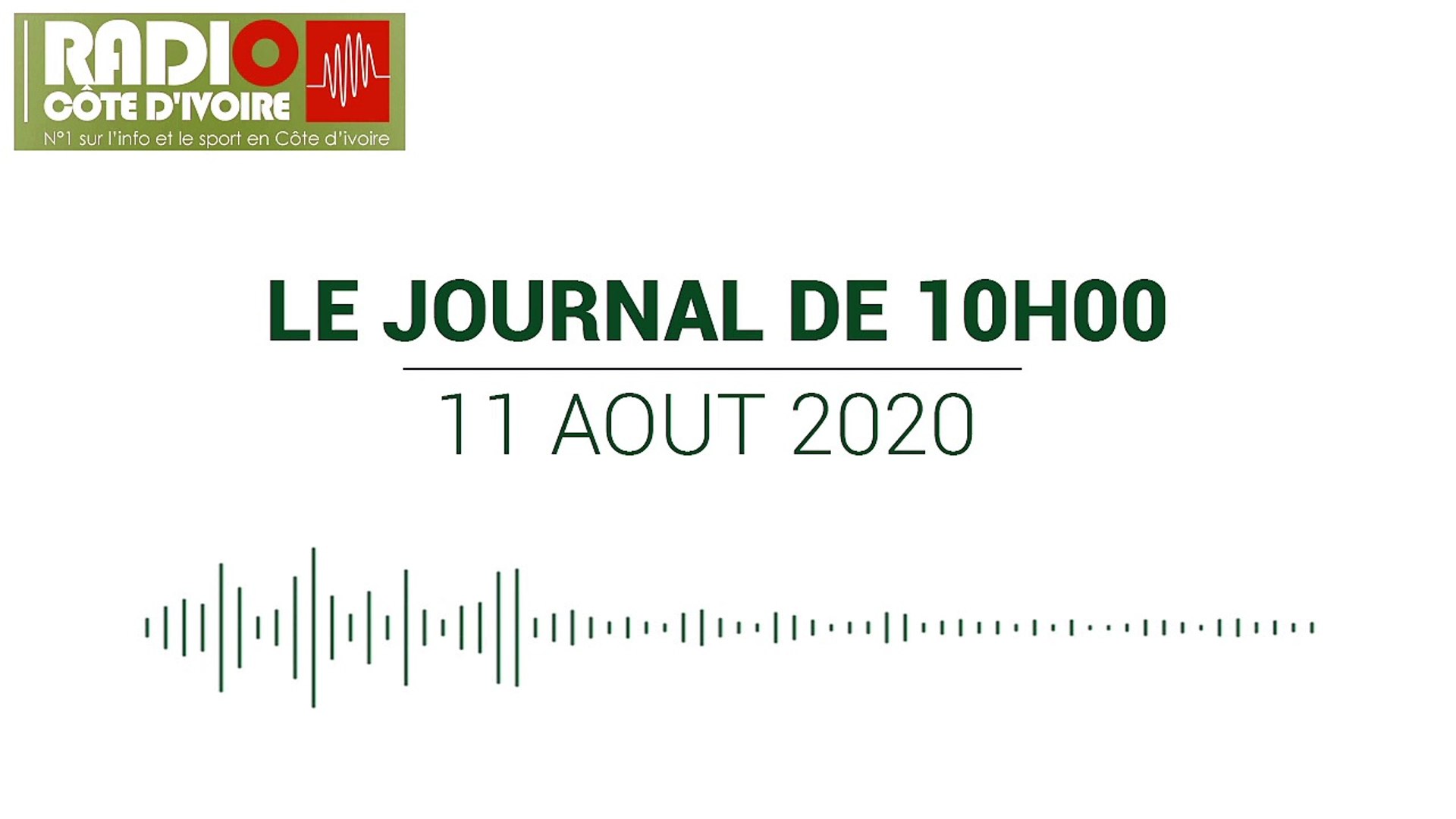 Journal de 10 heures du 11 août 2020 [Radio Côte d'Ivoire] - Vidéo  Dailymotion