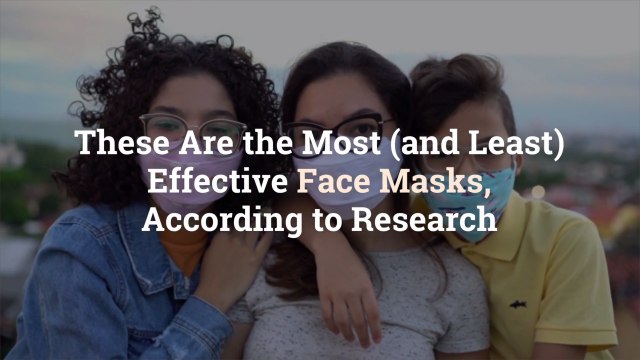 These Are the Most (and Least) Effective Face Masks, According to Research