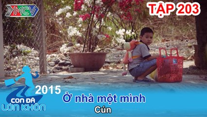 Cậu bé 5 tuổi một mình canh chừng nhà - Bé Cún | CON ĐÃ LỚN KHÔN | Tập 203