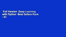 Full Version  Deep Learning with Python  Best Sellers Rank : #3