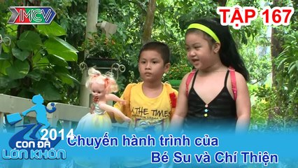 Hành trình Bé Su - Thiện | CON ĐÃ LỚN KHÔN | Tập 167