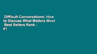 Difficult Conversations: How to Discuss What Matters Most  Best Sellers Rank : #1