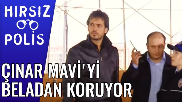 Çınar Mavi'yi Beladan Uzak Tutmaya Çalışıyor | Hırsız Polis 26.Bölüm