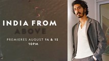 Dev Patel To Narrate Nat Geo’s Two-Part Upcoming Series - India From Above
