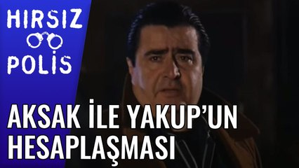 Aksak ile Yakup'un Hesaplaşması | Hırsız Polis 27.Bölüm