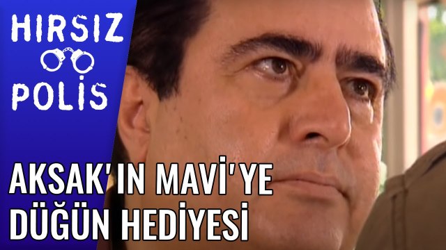 Aksak'ın Mavi'ye Düğün Hediyesi | Hırsız Polis 30.Bölüm