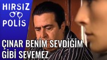 Çınar Benim Sevdiğim Gibi Sevemez | Hırsız Polis 32.Bölüm