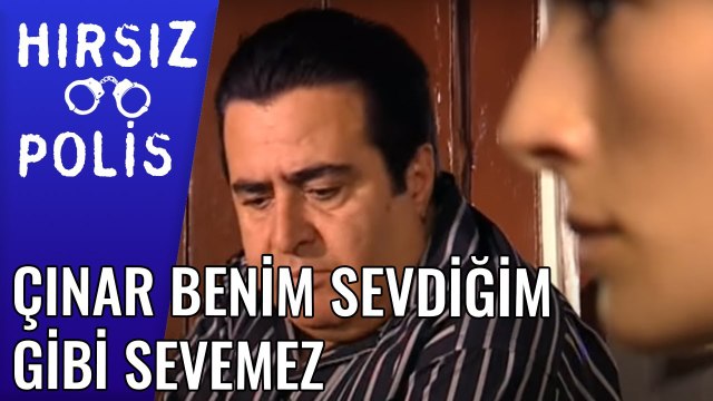 Çınar Benim Sevdiğim Gibi Sevemez | Hırsız Polis 32.Bölüm