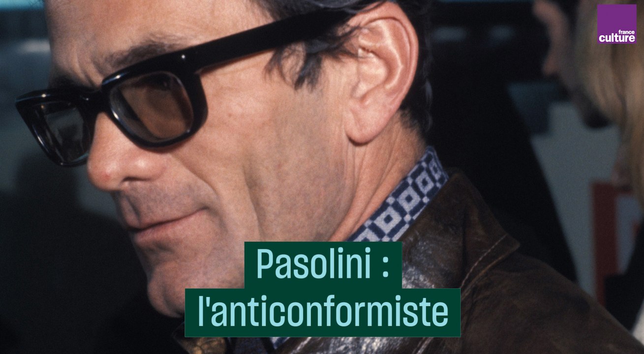 Pasolini, l'anticonformiste