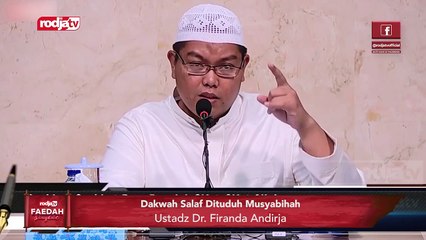 Ustadz Firanda Andirja: Dakwah Salaf Dituduh Musyabihah (Menyamakan Allah Dengan Makhluk)