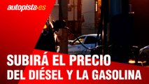 El precio del diésel y la gasolina subirá: ¿cuánto pagaremos de más?