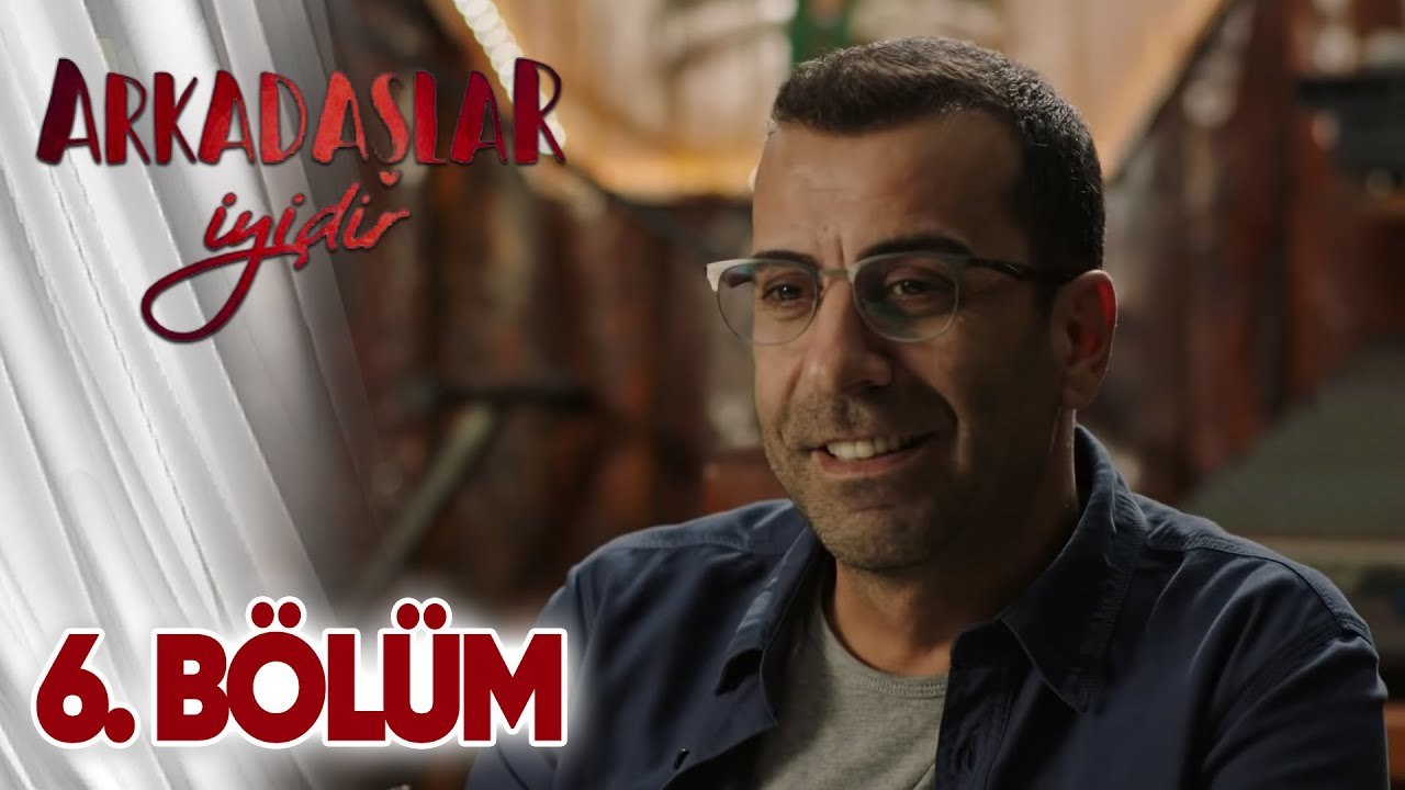 Arkadaşlar İyidir 6.Bölüm ᴴᴰ