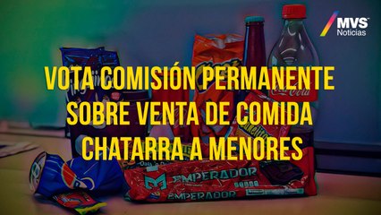 Vota Comision Permanente sobre venta de comida chatarra a menores
