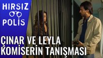 Çınar ve Leyla Komiserin Tanışması | Hırsız Polis 36.Bölüm