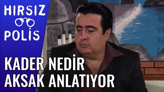 Kader Nedir Aksak Anlatıyor | Hırsız Polis 38.Bölüm