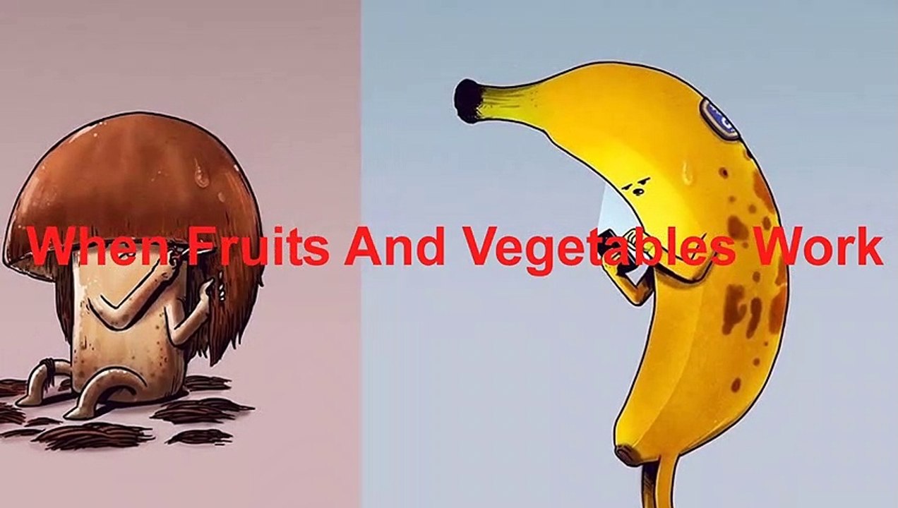 When Fruits And Vegetables Work
