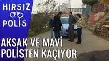 Aksak ve Mavi Polisten Kaçıyor | Hırsız Polis 44.Bölüm