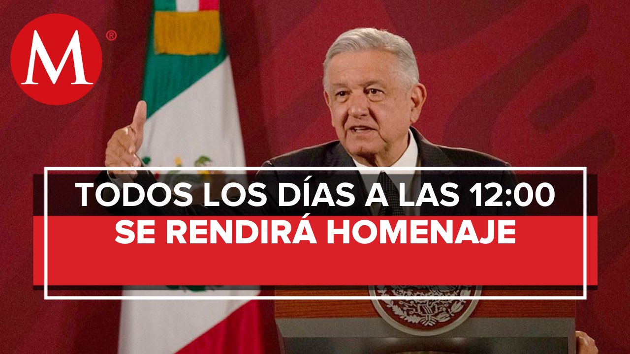 AMLO pide a funcionarios homenajear a víctimas de covid-19