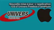 Nouvelle mise à jour : L’application iOS d’Univers Freebox s’améliore