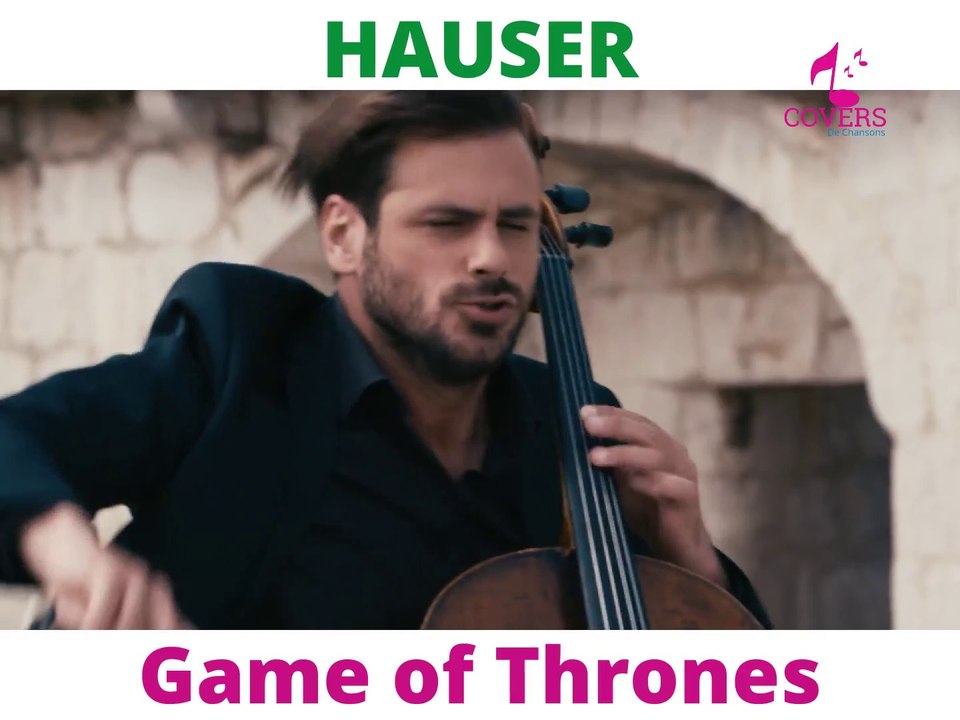 HAUSER - Game of Thrones Cover - Vidéo Dailymotion