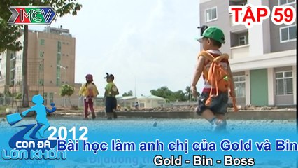 Bài học làm anh chị của Gold và Bin - Bé Gold, Bin, Boss | CON ĐÃ LỚN KHÔN | Tập 59