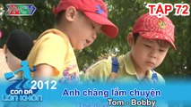 Anh chàng lắm chuyện - Bé Tom, Bobbi | CON ĐÃ LỚN KHÔN | Tập 72