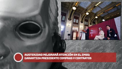 ¡Austeridad mejorará atención en el IMSS; garantiza presidente compras y contratos!