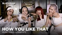 [Pops in Seoul] How You Like That!‍ BLACKPINK(블랙핑크)'s MV Shooting Sketch