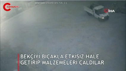 Bekçiyi bıçakla etkisiz hale getirip, malzemeleri çaldılar
