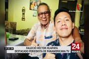 Panamericana TV lamenta pérdida del periodista Hector Huapaya