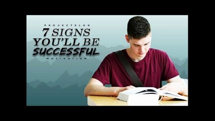 7 Tell-Tale Signs You're Going To Be Successful