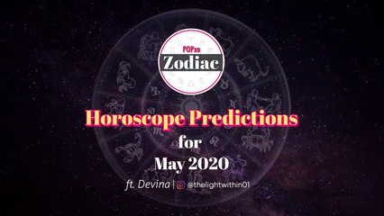 Horoscope Predictions For May 2020 Ft. Devina - POPxo Zodiac