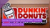 Some coffee with your coffee? Dunkin' launching cereal line, and other top stories from August 13, 2020.