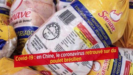Covid-19 : en Chine, le coronavirus retrouvé sur du poulet brésilien