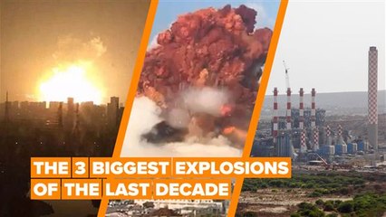 The 3 biggest explosions to hit humanity in the last 10 years
