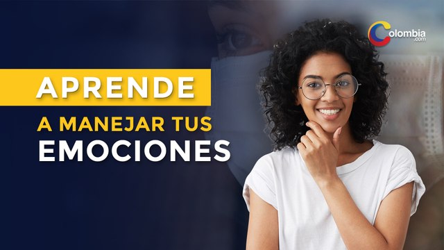 Vida y estilo - ¿Cómo manejar tus emociones durante el confinamiento