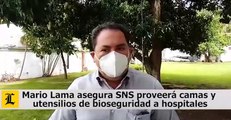 Mario Lama asegura SNS proveerá camas y utensilios de bioseguridad a hospitales