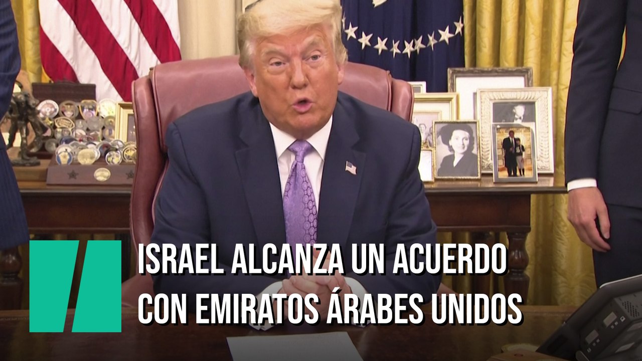 Israel alcanza un acuerdo histórico para normalizar relaciones con Emiratos Árabes
