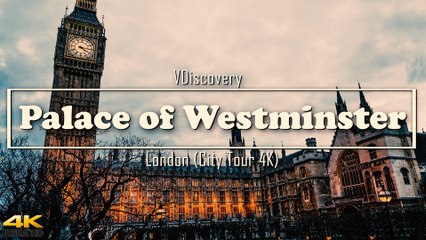 Palace of Westminster - London (City Tour 4K)