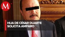 Hija de César Duarte promueve amparo contra posible orden de captura