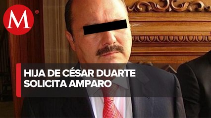 Hija de César Duarte promueve amparo contra posible orden de captura