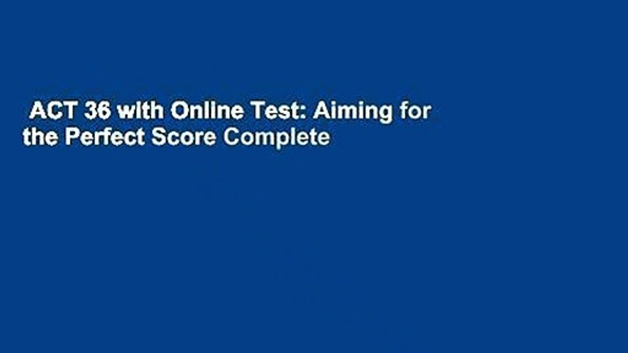 ACT 36 with Online Test: Aiming for the Perfect Score Complete
