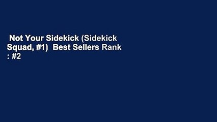 Not Your Sidekick (Sidekick Squad, #1)  Best Sellers Rank : #2