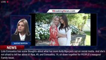 Kelly Ripa and Lola Consuelos Get Real About Embarrassing Instagrams, Clap Backs and Thirst Tr - 1BN