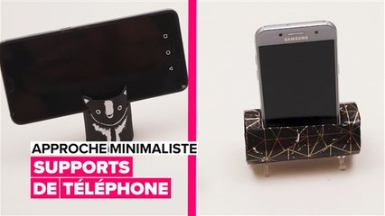 Approche minimaliste : supports de téléphone fait maison