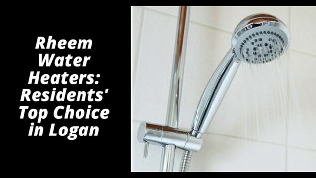 Best Choice Rheem Water Heaters - Hot Water Brisbane