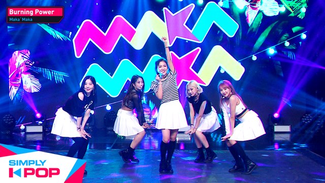 [Simply K-Pop] Maka`Maka(마카마카) - Burning Power(버닝 파워) _ Ep.427