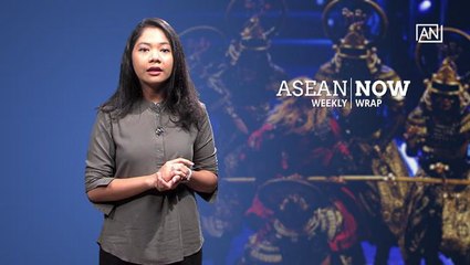 Asean Now: Weekly Wrap Ep 26