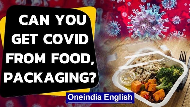 Covid-19 fears from food, packaging grows | WHO says no risk | Oneindia News